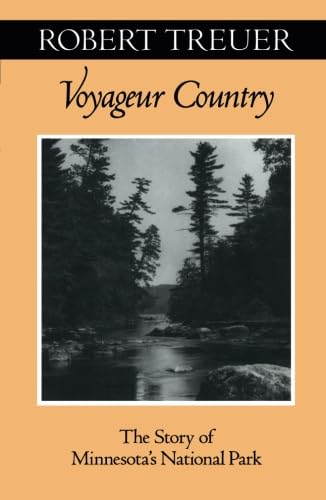 Voyageur Country: The Story of Minnesotas National Park