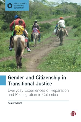 Gender and Citizenship in Transitional Justice : Everyday Experiences of Reparation and Reintegration in Colombia
