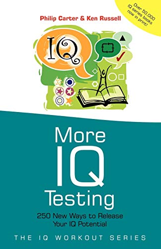 More IQ Testing: 250 New Ways to Release Your IQ Potential