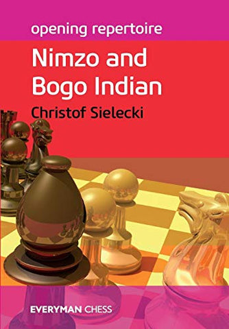 Opening Repertoire: Nimzo and Bogo Indian (Everyman Chess-Opening Repertoire)