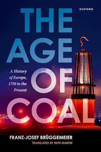 The Age of Coal : A History of Europe, 1750 to the Present