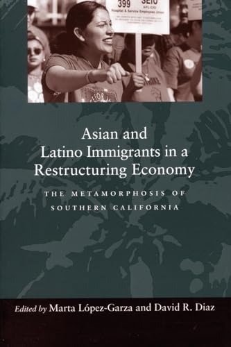 Asian and Latino Immigrants in a Restructuring Economy: The Metamorphosis of Southern California