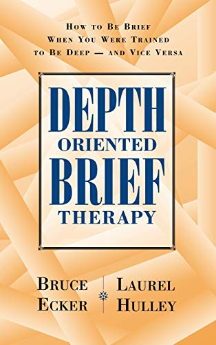 Depth Oriented Brief Therapy: How to Be Brief When You Were Trained to Be Deep and Vice Versa