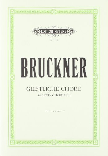 10 Sacred Choruses (Motets): Mixed Choir (4-8 Parts), Some with T Solo/3 Trb./Org.; 1 for Male Choir & 4 Trb. (Edition Peters)