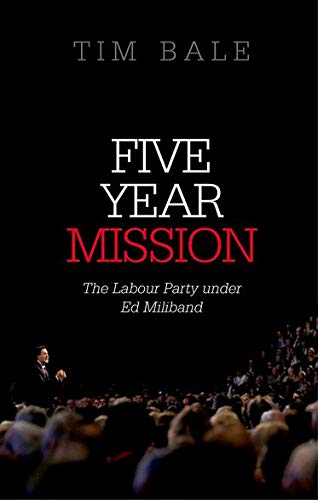 Five Year Mission: The Labour Party under Ed Miliband