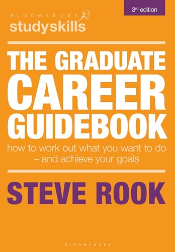 The Graduate Career Guidebook : How To Work Out What You Want To Do – And Achieve Your Goals