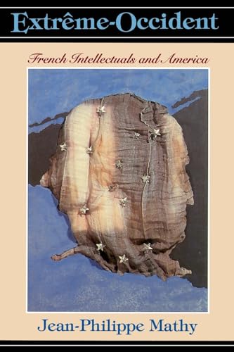 Extreme-occident: French Intellectuals and America