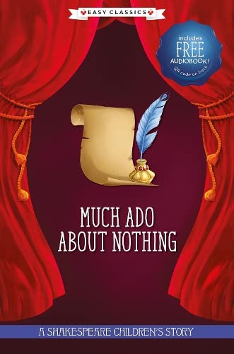 Much Ado About Nothing (Easy Classics): A Shakespeare Children's Story (Easy Classics) (20 Shakespeare Children's Stories (Easy Classics))