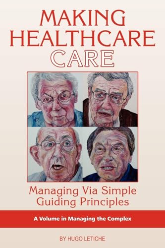 Making Healthcare Care : Managing Via Simple Guiding Principles