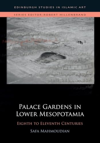 Palace Gardens in Lower Mesopotamia : 8th to 11th Centuries
