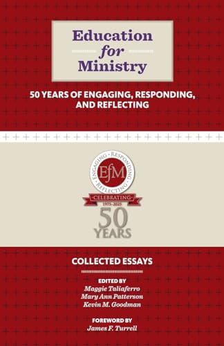 Education for Ministry 50 Years of Engaging, Responding, and Reflecting : Collected Essays