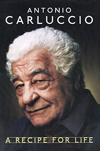 Antonio Carluccio - A Recipe For Life
