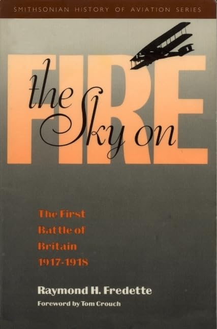 The Sky on Fire : The First Battle of Britain, 1917-1918