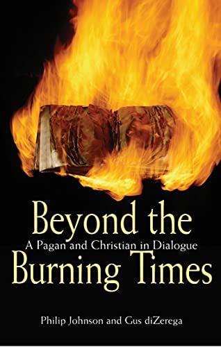 Beyond the Burning Times : A Pagan and Christian in Dialogue
