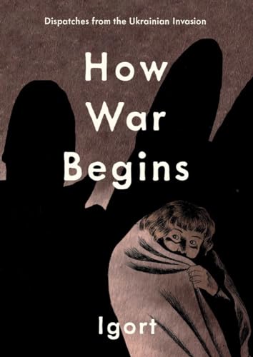 How War Begins : Dispatches from the Ukrainian Invasion