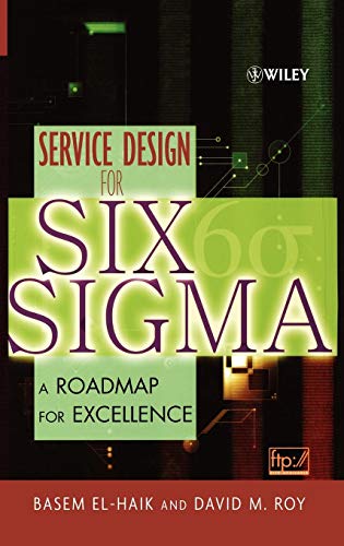 Service Design for Six Sigma: A Roadmap for Excellence