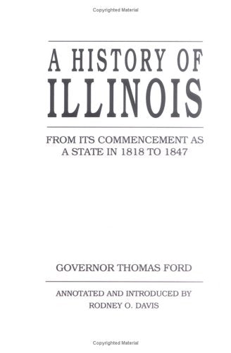 HISTORY OF ILLINOIS: FROM ITS COMMENCEMENT AS A STATE IN 1818