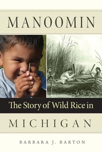 Manoomin : The Story of Wild Rice in Michigan