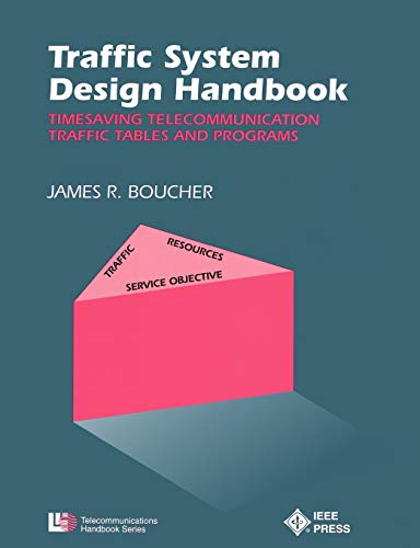Traffic System Design Handbook: Timesaving Telecommunication Traffic Tables and Programs