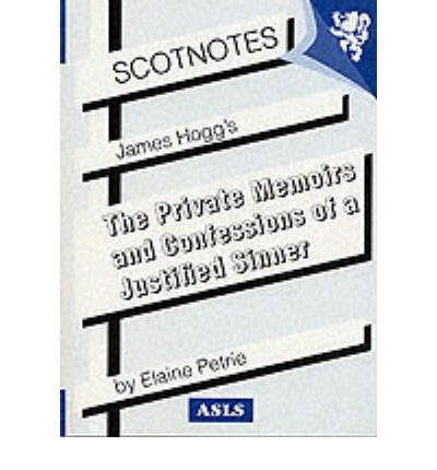 James Hogg's Private Memoirs and Confessions of a Justified Sinner : (Scotnotes Study Guides)