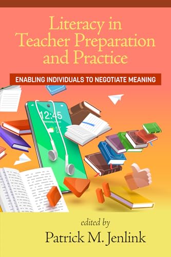 Literacy in Teacher Preparation and Practice : Enabling Individuals to Negotiate Meaning