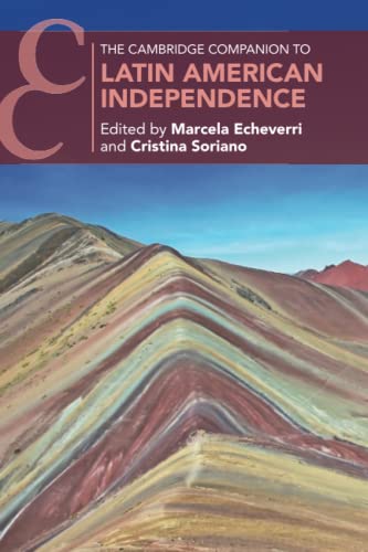 The Cambridge Companion to Latin American Independence (Cambridge Companions to History)