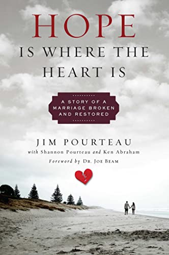 Hope Is Where the Heart Is : A Story of a Marriage Broken and Restored