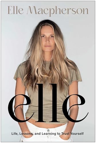 elle : Life, Lessons, and Learning to Trust Yourself