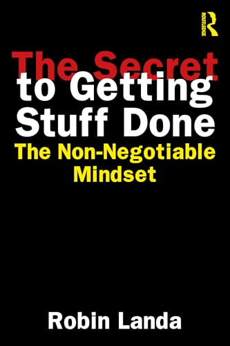 The Secret to Getting Stuff Done : The Non-Negotiable Mindset