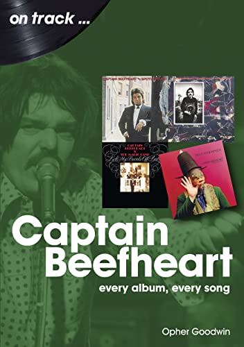 Captain Beefheart On Track: Every Album, Every Song