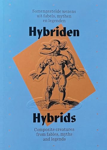 Hybrids : Composite Creatures From Fables, Myths and Legends