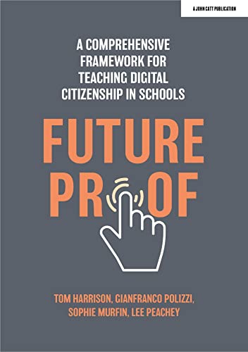 Futureproof: A comprehensive framework for teaching digital citizenship in schoo