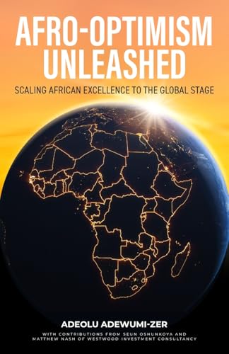 Afro-Optimism Unleashed : Scaling African excellence to the global stage