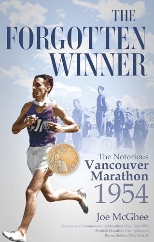 The Forgotten Winner : The Notorious Vancouver Marathon 1954