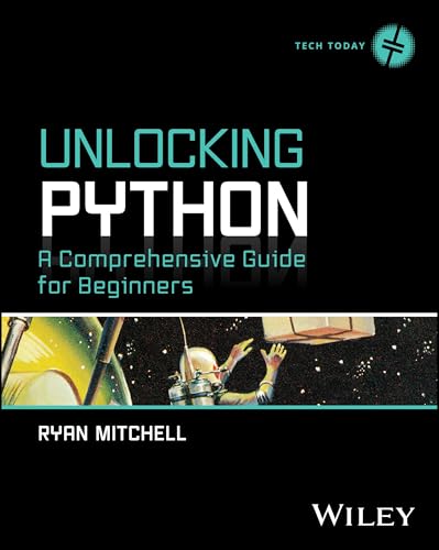 Unlocking Python : A Comprehensive Guide for Beginners