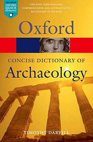 Concise Oxford Dictionary of Archaeology 2/e (Oxford Quick Reference)