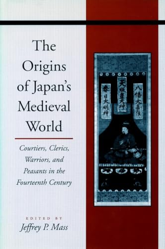The Origins of Japans Medieval World: Courtiers