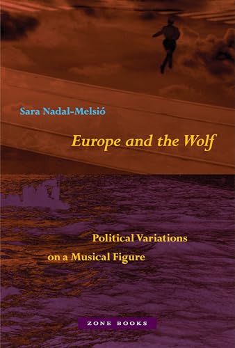Europe and the Wolf : Political Variations on a Musical Figure
