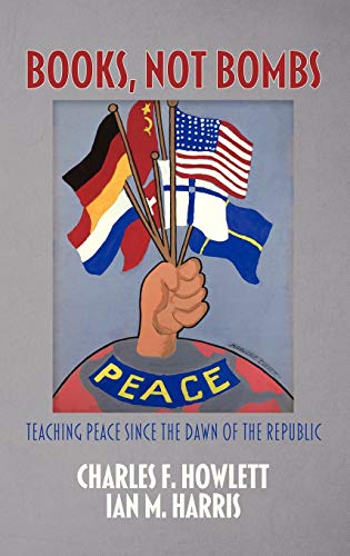 Books, Not Bombs : Teaching Peace Since the Dawn of the Republic