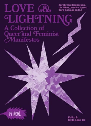 Love and Lightning : A Collection of Queer-Feminist Manifestos