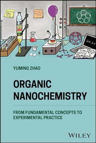 Organic Nanochemistry : From Fundamental Concepts to Experimental Practice