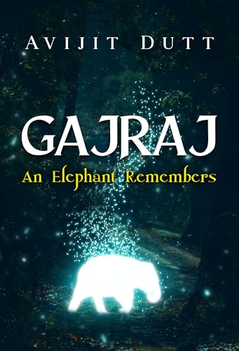 Gajraj - An Elephant Remembers