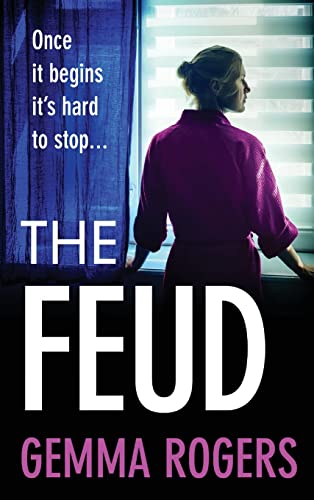 The Feud : The totally gripping domestic psychological thriller from Gemma Rogers