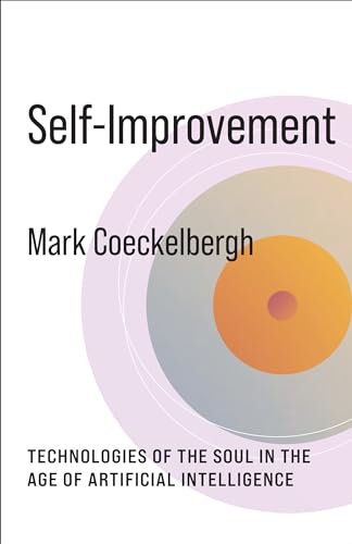 Self-Improvement: Technologies of the Soul in the Age of Artificial Intelligence