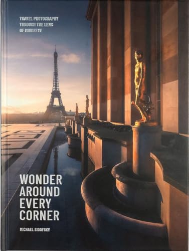 Wonder Around Every Corner : Travel Photography through the Lens of MindzEye
