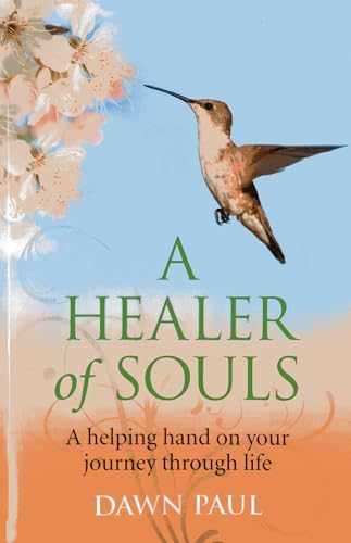 A Healer of Souls: A Helping Hand on Your Journey Through Life