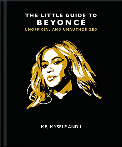 Me, Myself and I : The Little Guide to Beyonce
