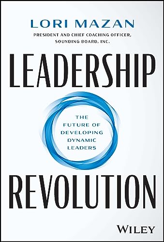 Leadership Revolution : The Future of Developing Dynamic Leaders