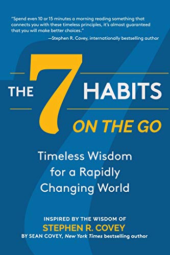 The 7 Habits on the Go : Timeless Wisdom for a Rapidly Changing World