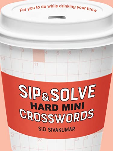 Sip & Solve Hard Mini Crosswords (Sip & Solve(r)) (Sip & Solve (R) Series)